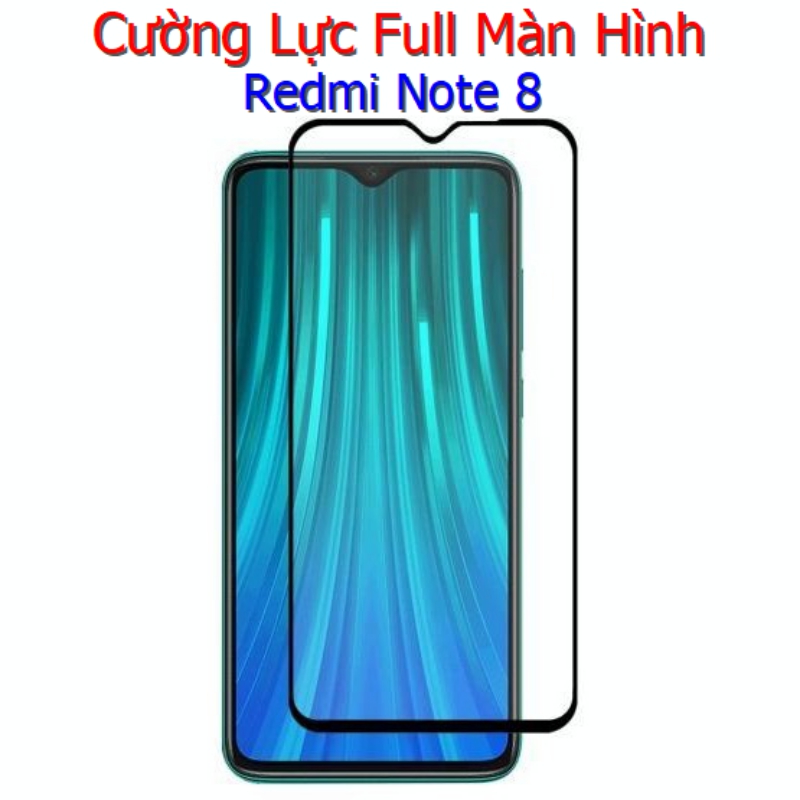 Miếng Dán Cường Lực Xiaomi Redmi Note 8 Full Màn Hình Full Keo Màu Đen (F25) Miếng Dán Cường Lực Xiaomi Redmi Note 8 Full Màn Hình Full Keo Màu Đen (F25)